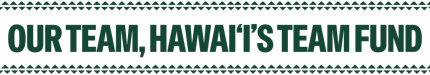 Our Team, Hawai‘i's Team Fund