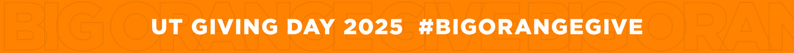 UT Giving Day 2025 #BigOrangeGive UT Giving Day 2025 #BigOrangeGive