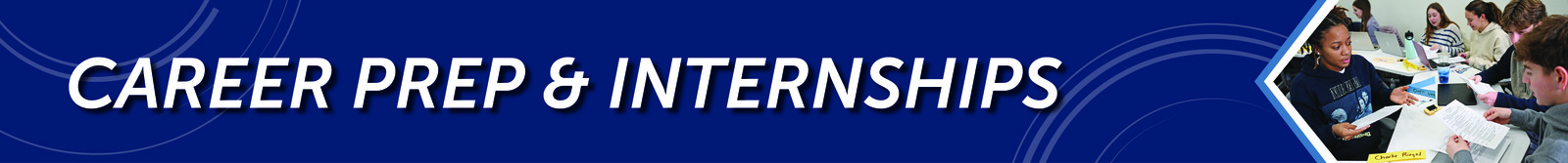 Career Prep & Internships