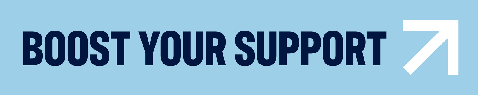 Boost your support Boost your support