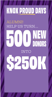 Image text reads Knox Proud Days. Alumni! Help us turn 500 new donors into 250k Image text reads Knox Proud Days. Alumni! Help us turn 500 new donors into 250k