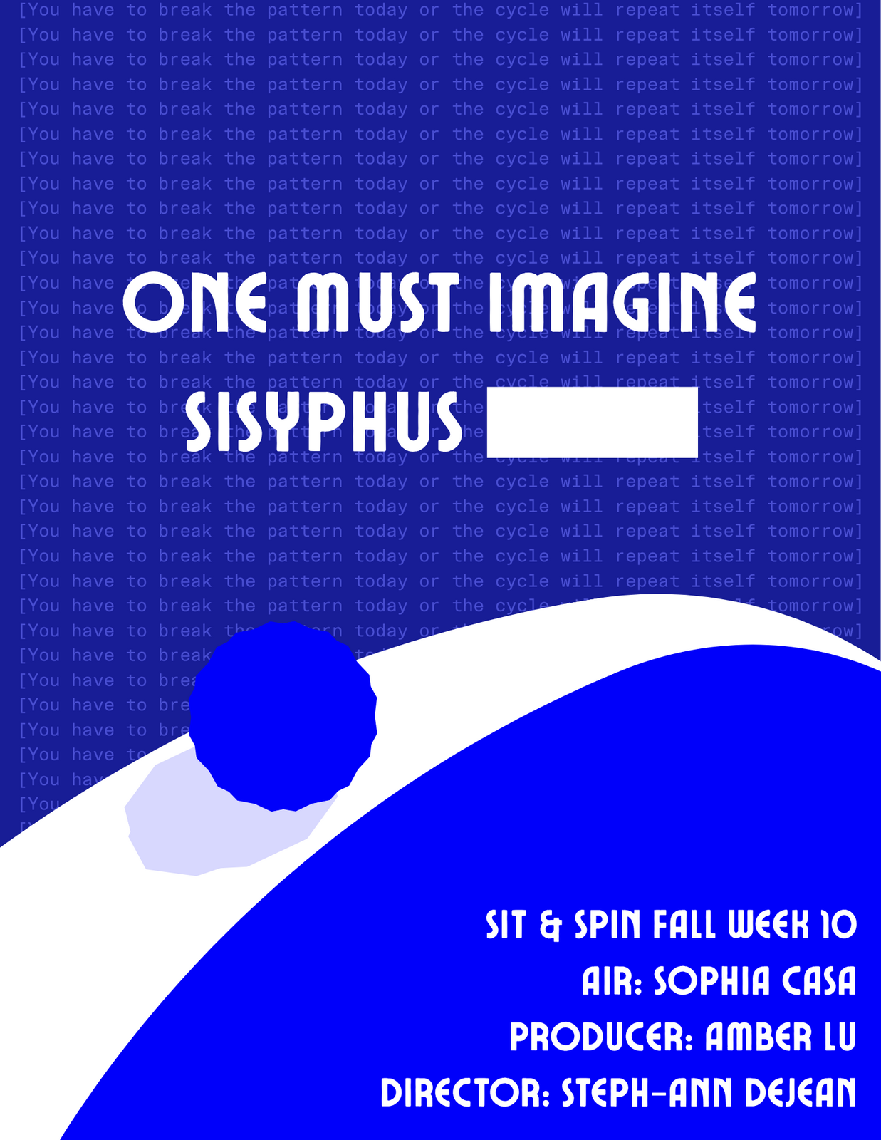 One Must Imagine Sisyphus: Sit & Spin Productions Week 10 performance poster