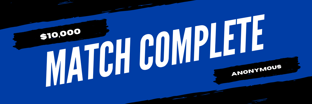 $10,000 match from an anonymous family has been completed